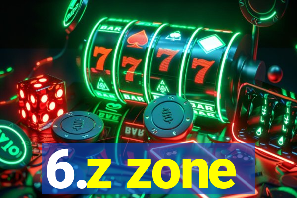 6.z zone